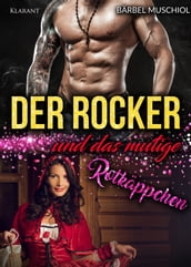 Der Rocker und das mutige Rotkäppchen. Rockerroman