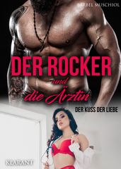 Der Rocker und die Ärztin. Der Kuss der Liebe