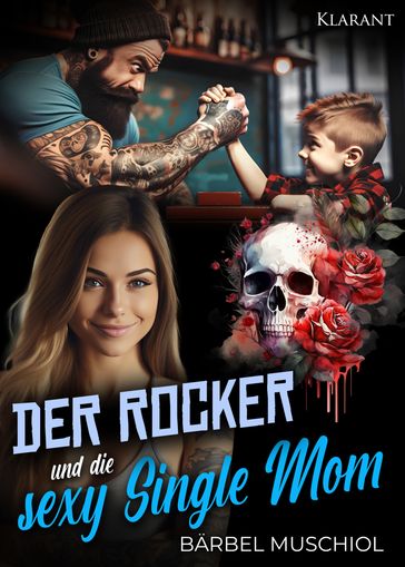 Der Rocker und die sexy Single Mom - Barbel Muschiol