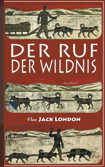 Der Ruf der Wildnis - Franz Mairhofer (Übersetzer) - Jack London