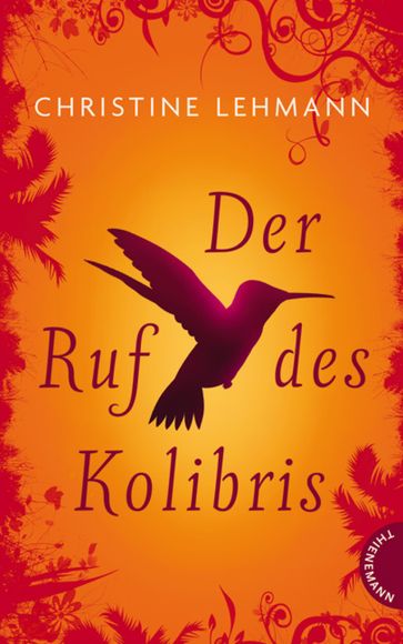 Der Ruf des Kolibris - Andreas Heilmann - Christine Lehmann - Gundula Hißmann