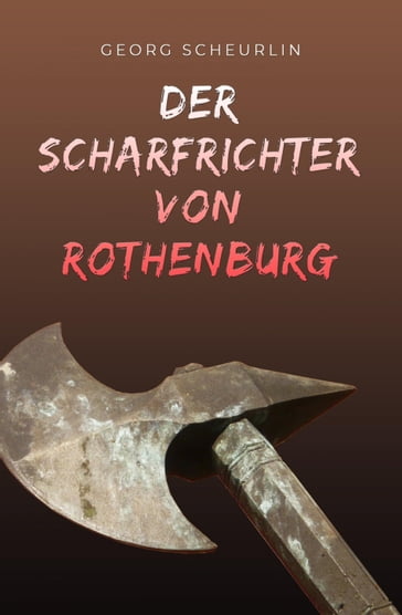 Der Scharfrichter von Rothenburg - Georg Scheurlin