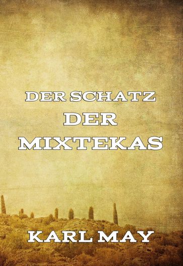 Der Schatz der Mixtekas - Karl May