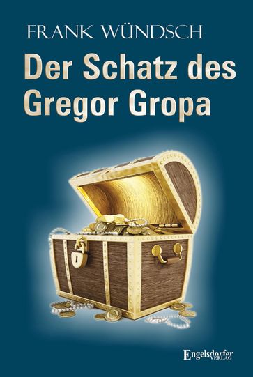Der Schatz des Gregor Gropa - Frank Wundsch