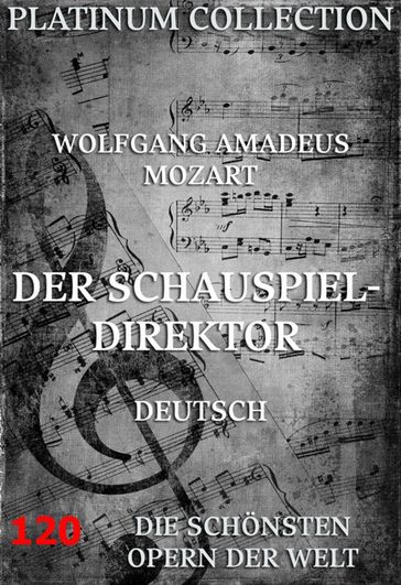 Der Schauspieldirektor - Johann Gottlieb Stephanie - Wolfgang Amadeus Mozart