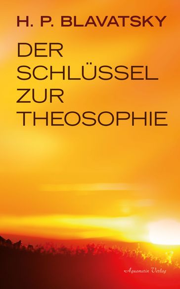 Der Schlüssel zur Theosophie - Helena P. Blavatsky