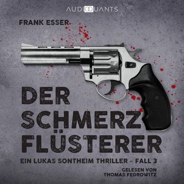 Der Schmerzflüsterer - Ein Lukas-Sontheim-Thriller, Fall 3 (Ungekürzt) - Frank Esser