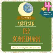 Der Schneemann plus vier weitere Marchen von Hans Christian Andersen