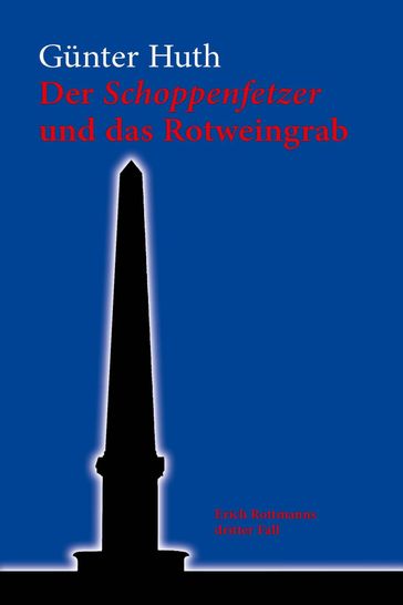 Der Schoppenfetzer und das Rotweingrab - Gunter Huth