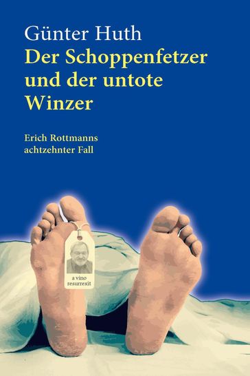 Der Schoppenfetzer und der untote Winzer - Gunter Huth