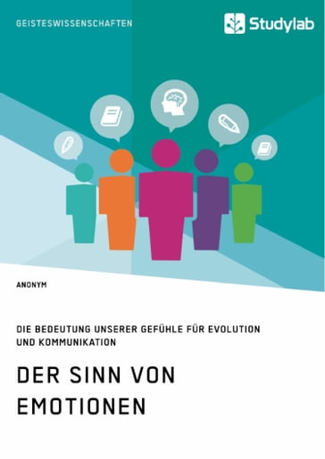 Der Sinn von Emotionen. Die Bedeutung unserer Gefühle für Evolution und Kommunikation - Anonym