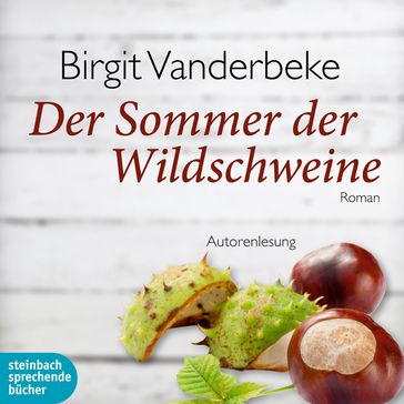 Der Sommer der Wildschweine (Ungekürzt) - Birgit Vanderbeke