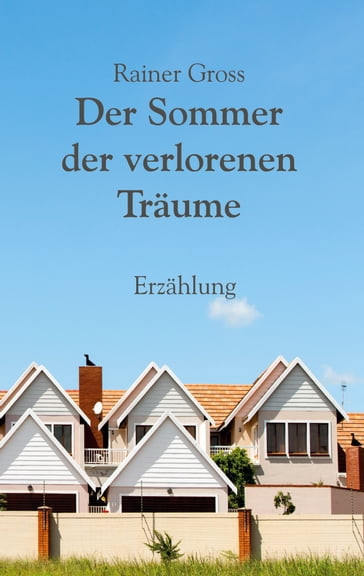 Der Sommer der verlorenen Träume - Rainer Gross