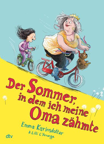 Der Sommer, in dem ich meine Oma zahmte - Emma Karinsdotter