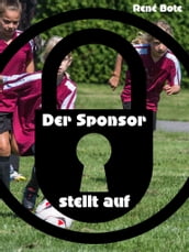 Der Sponsor stellt auf