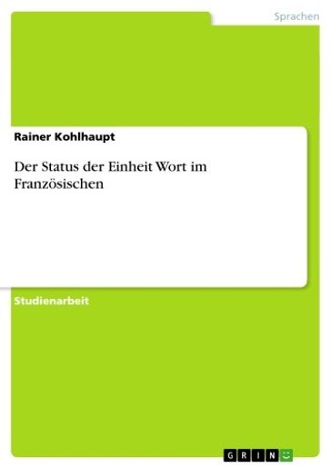 Der Status der Einheit Wort im Franzosischen - Rainer Kohlhaupt