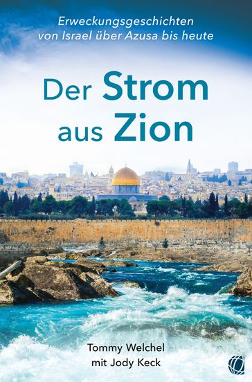 Der Strom aus Zion - Tommy Welchel - Jody Keck