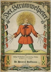 Der Struwwelpeter oder Lustige Geschichten und drollige Bilder (400. Auflage 1917)