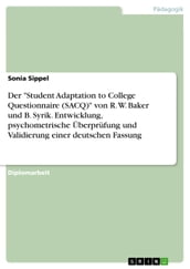 Der  Student Adaptation to College Questionnaire (SACQ)  von R. W. Baker und B. Syrik. Entwicklung, psychometrische Überprüfung und Validierung einer deutschen Fassung