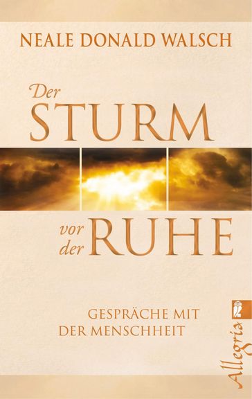 Der Sturm vor der Ruhe - Neale Donald Walsch