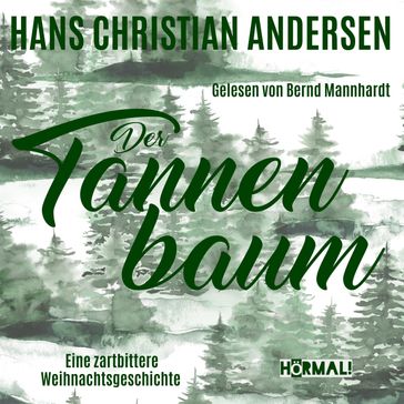 Der Tannenbaum. Eine zartbittere Weihnachtsgeschichte - Hans Christian Andersen