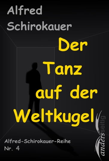 Der Tanz auf der Weltkugel - Alfred Schirokauer