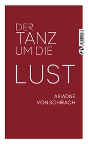 Der Tanz um die Lust