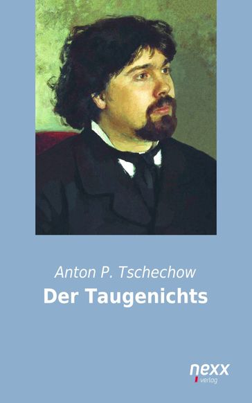 Der Taugenichts - Anton P. Tschechow