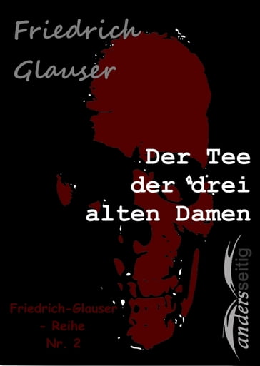 Der Tee der drei alten Damen - Friedrich Glauser