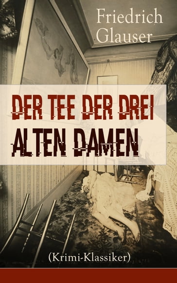 Der Tee der drei alten Damen (Krimi-Klassiker) - Friedrich Glauser