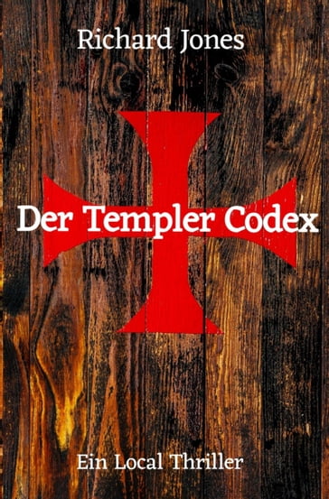 Der Templer Codex - Richard Jones