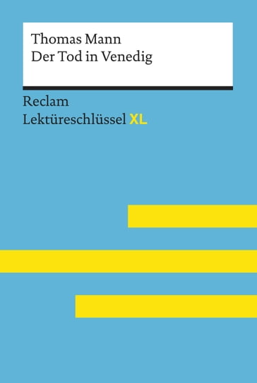 Der Tod in Venedig von Thomas Mann: Reclam Lektüreschlüssel XL - Mathias Kieß - Thomas Mann