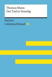 Der Tod in Venedig von Thomas Mann: Reclam Lektüreschlüssel XL