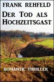 Der Tod als Hochzeitsgast