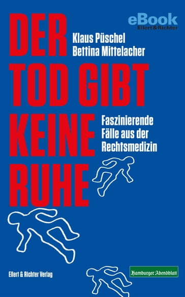 Der Tod gibt keine Ruhe - Klaus Puschel - Bettina Mittelacher