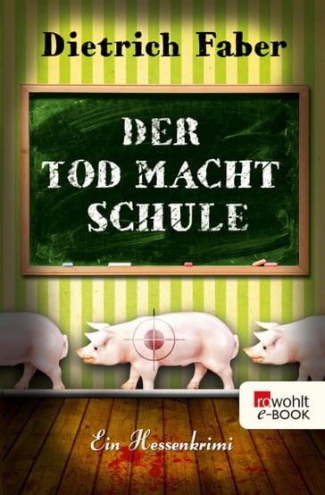 Der Tod macht Schule - Dietrich Faber