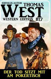 Der Tod sitzt mit am Pokertisch: Thomas West Western Edition 17