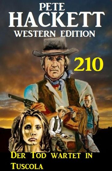 Der Tod wartet in Tuscola: Pete Hackett Western Edition 210 - Pete Hackett