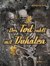 Der Tod zahlt mit Dukaten