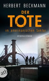 Der Tote im amerikanischen Sektor