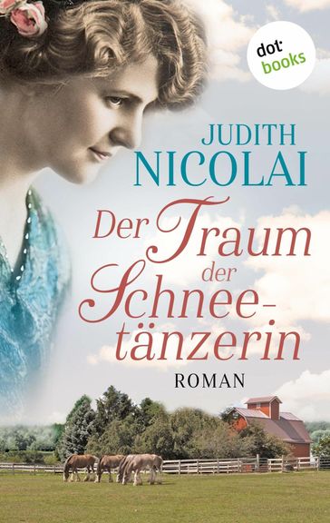 Der Traum der Schneetänzerin: Dritter Roman - Judith Nicolai