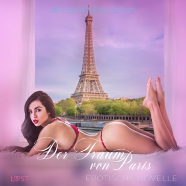 Der Traum von Paris: Erotische Novelle - Amanda Backman
