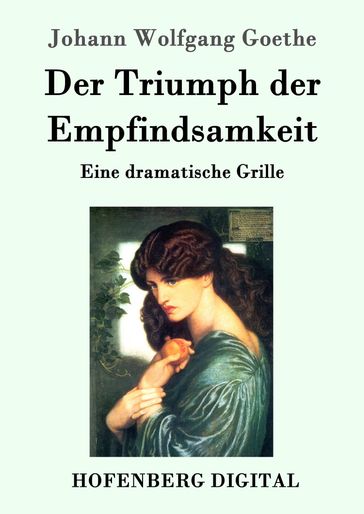 Der Triumph der Empfindsamkeit - Johann Wolfgang Goethe