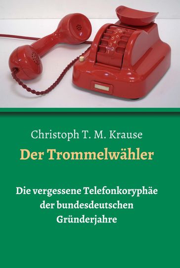 Der Trommelwähler - Christoph T. M Krause