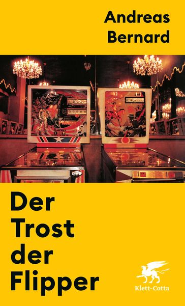 Der Trost der Flipper - Andreas Bernard