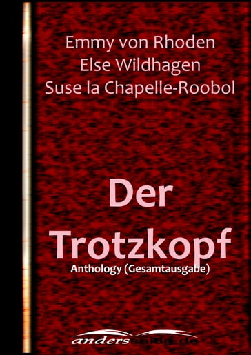 Der Trotzkopf - Else Wildhagen - Emmy von Rhoden - Suse la Chapelle-Roobol