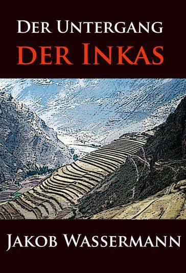 Der Untergang der Inkas - Jakob Wassermann