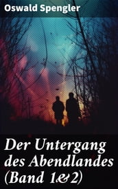 Der Untergang des Abendlandes (Band 1&2)