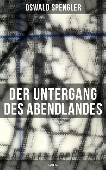 Der Untergang des Abendlandes (Band 1&2) - Oswald Spengler