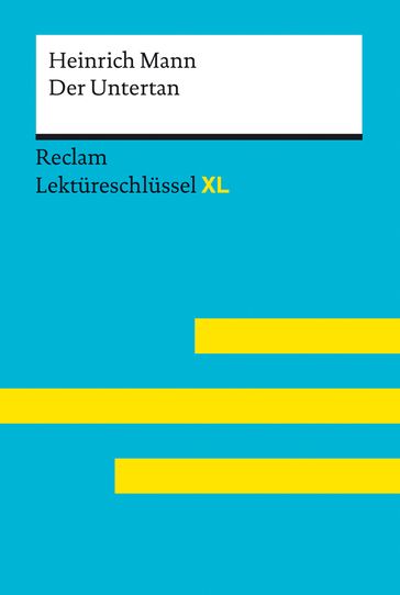 Der Untertan von Heinrich Mann: Reclam Lektüreschlüssel XL - Theodor Pelster - Heinrich Mann